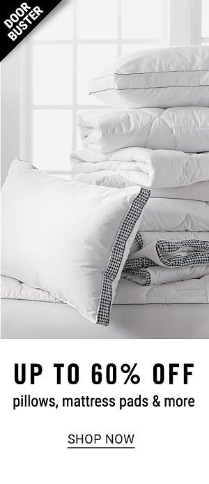 Doorbuster - Up to 60% off pillows, mattress pads & more. Shop Now.