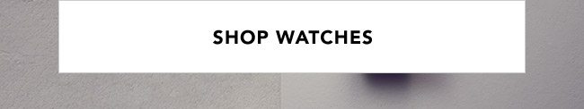 SHOP WATCHES