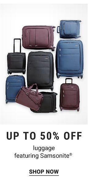 Up to 50% off luggage featuring Samsonite®. Shop Now.