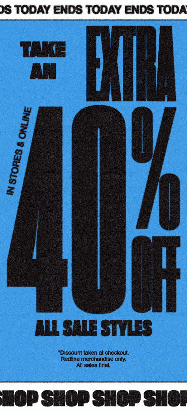 Extra 40% Off Ends Today