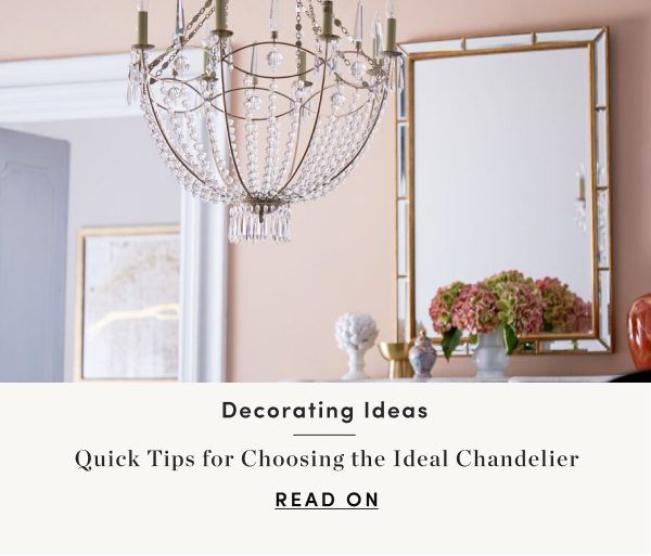 Quick Tips for Choosing the Ideal Chandelier