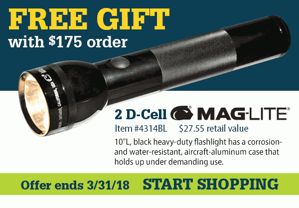 FREE GIFT with $175 order - 2 D-Cell Mag-Lite® Item #4314BL, $27.55 retail value. | Offer ends 3/31/18 - START SHOPPING