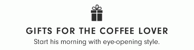 GIFTS FOR THE COFFEE LOVER