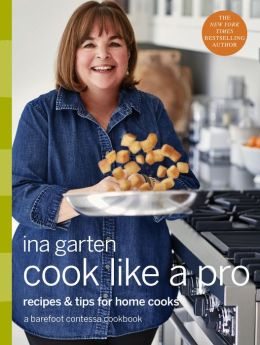 BOOK | Cook Like a Pro: Recipes and Tips for Home Cooks by Ina Garten