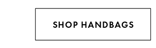 SHOP HANDBAGS