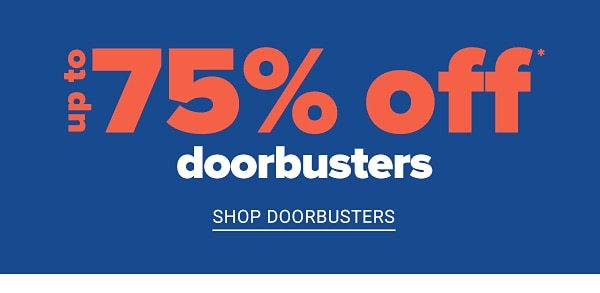 Up to 75% off Doorbusters - Shop Doorbusters