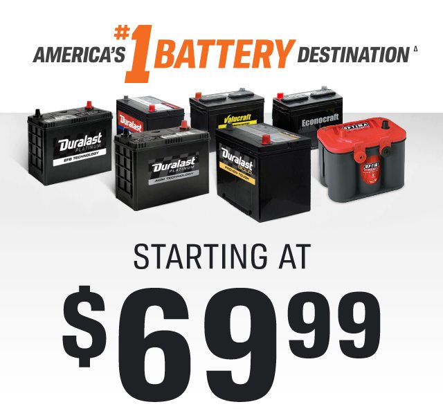 AMERICA'S #1BATTERY DESTINATION | STARTING AT $69(99)