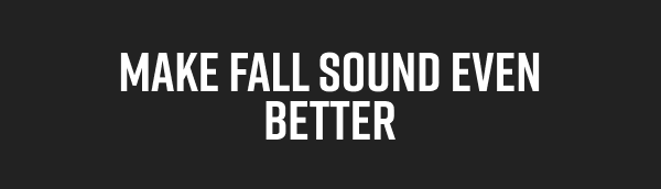 Make Fall Sound Even Better