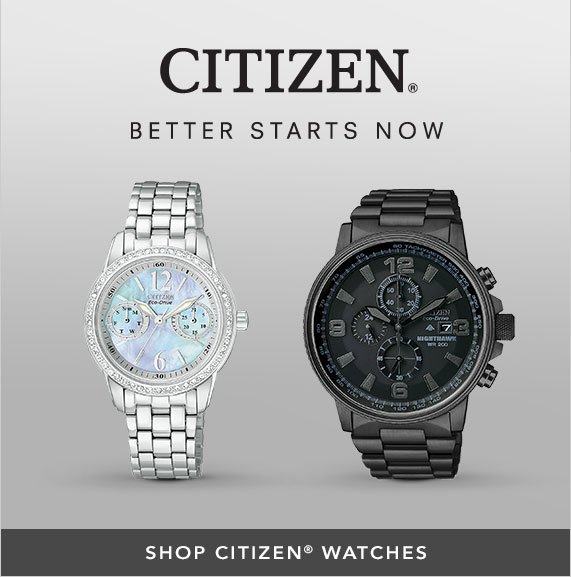 Citizen, Better Starts Now, Shop Citizen Watches