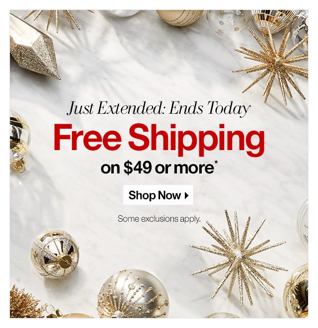 Just Extended: Ends Today Free Shipping