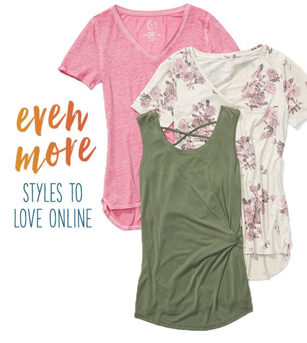 Even more styles to love online.