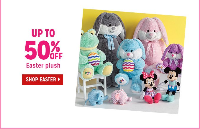 UP TO 50% OFF Easter plush | SHOP EASTER