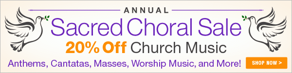 20% off Sacred Choral Sale - Shop Now >