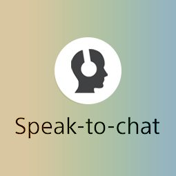 Speak-to-chat