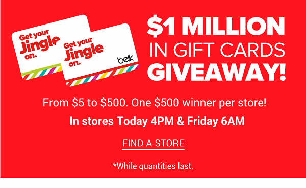 $1 Million In Gift Cards Giveaway! From $5 to $500. One $500 Winner per Store! In Stores Today 4PM & Friday 6AM - Find A Store