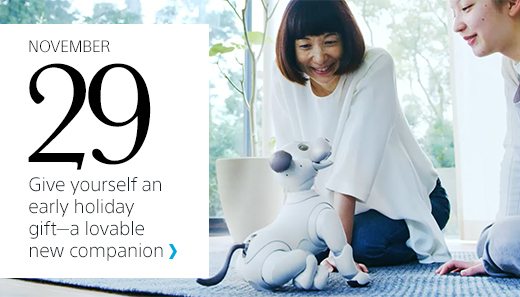 Meet aibo | NOVEMBER 29 | Give yourself an early holiday gift–a lovable new companion