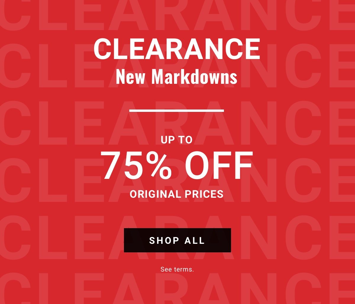 Shop new markdowns for up to 75 percent off original prices