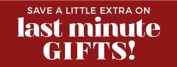 Save al ittle extra on last minute gifts!