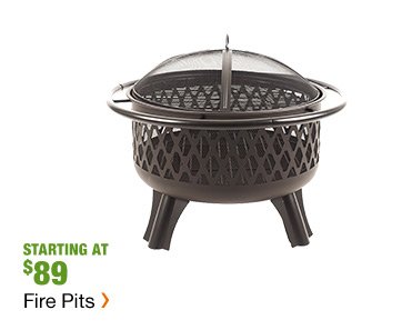 STARTING AT $89 FIRE PITS