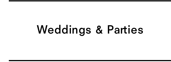 Weddings and parties