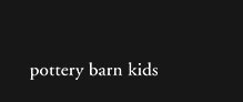 POTTERY BARN KIDS