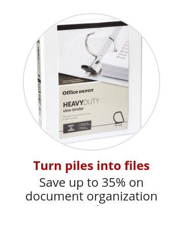 Turn piles into files Save up to 35% on document organization supplies