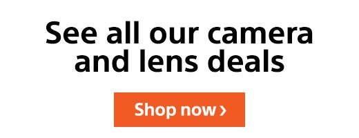 See all our camera and lens deals | Shop now