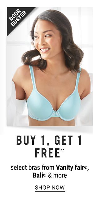 Doorbuster - Buy 1, get 1 FREE** select bras from Vanity Fair, Bali & more. Shop Now.