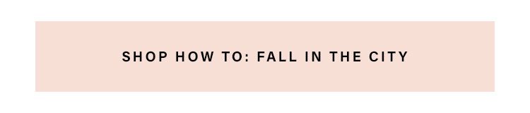 Shop How To: Fall in the City