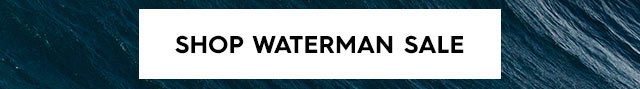 Tertiary Middle - Shop Waterman Sale