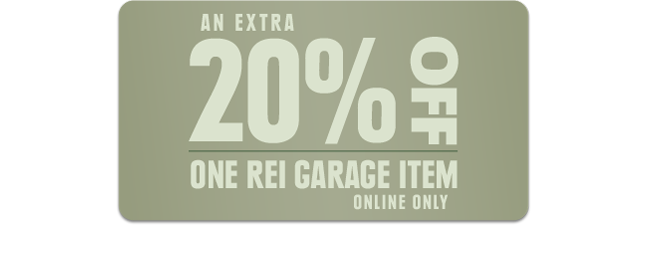 AN EXTRA 20% OFF ONE REI GARAGE ITEM - ONLINE ONLY