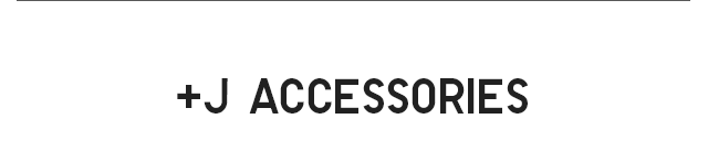 PLUS J ACCESSORIES