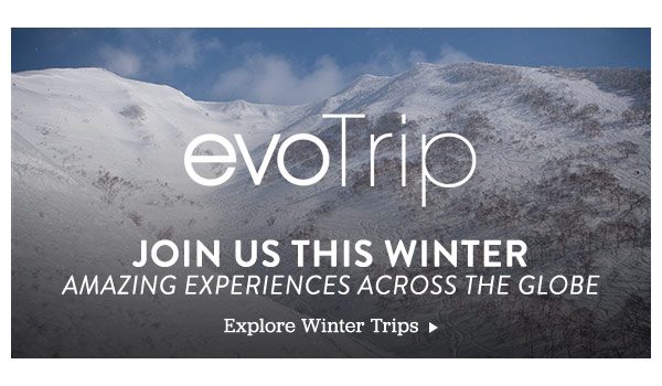 evoTrip. Join us This Winter. Amazing Experiences Across the Globe.