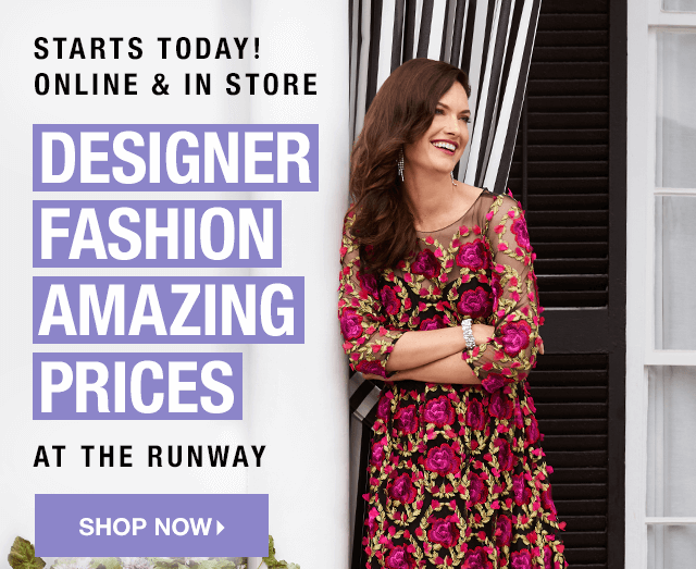 Starts Today! Online & In Store: Designer Fashion Amazing Prices at THE RUNWAY - Shop Now