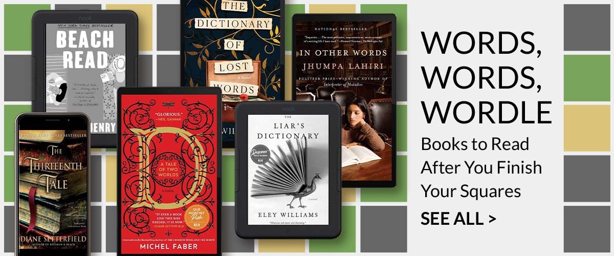 Words, Words, Wordle: Books to Read After You Finish Your Squares - SEE ALL