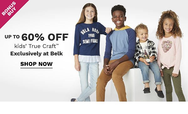 Bonus Buy - Up to 60% off kids' True Craft™ - Exclusively at Belk. Shop Now.