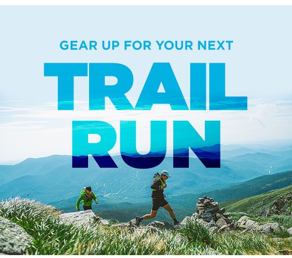 Gear Up for your next Trail Run