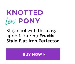 KNOTTED Low PONY - Stay cool with this easy updo featuring Fructis Style Flat Iron Perfector. - BUY NOW >