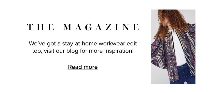 We’ve got a stay-at-home workwear edit too, visit our blog for more inspiration!