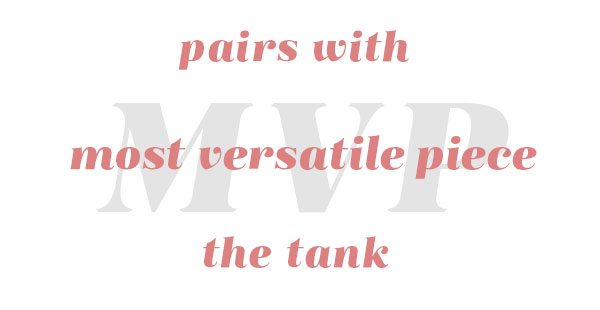 Pairs with Most Versatile Piece, the tank.