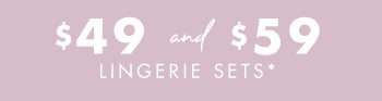 $49 and $59 Lingerie Sets 