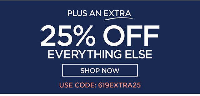 Plus Extra 25% Off Everything Else - shop now