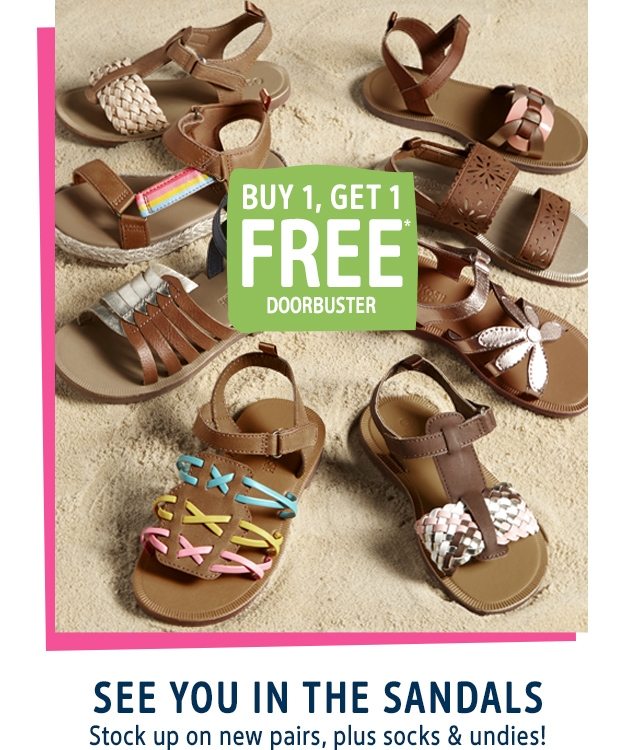 BUY 1, GET 1 FREE* DOORBUSTER | SEE YOU IN THE SANDALS | Stock up on new pairs, plus socks & undies! 