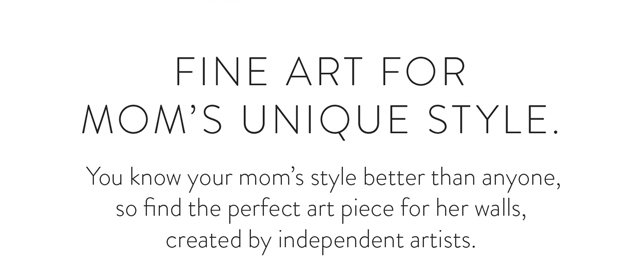 Fine art for mom's unique style.