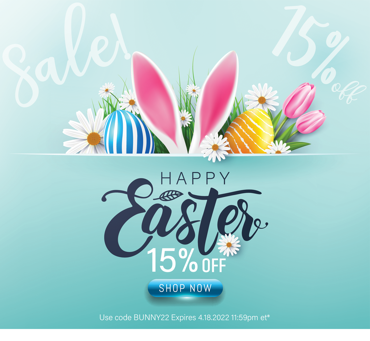 Sale! 15% off. Happy Easter. 15% off Shop now. Use code BUNNY22 expires 4.18.2022 11:59pm et.