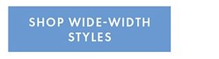 SHOP WIDE-WIDTH STYLES