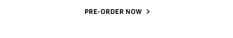 PRE-ORDER NOW