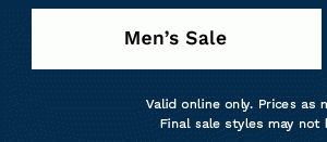 MEN'S SALE | Valid online only. Prices as marked. Offer ends 8/7/2019. Final sale styles may not be returned or exchanged.