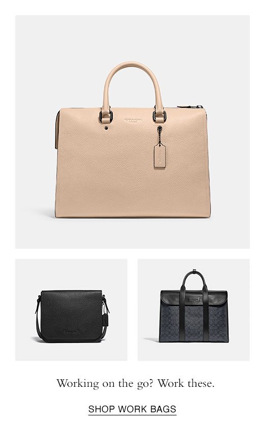 Working on the go? Work these. SHOP WORK BAGS