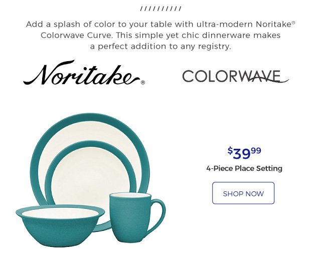 Add a splash of color to your table with ultra-modern Noritake® Colorwave Curve. This simple yet chic dinnerware makes a perfect addition to any registry. | Noritake® Colorwave | 4-Piece Place Setting | $39.99 | shop now